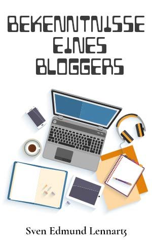 Bekenntnisse eines Bloggers